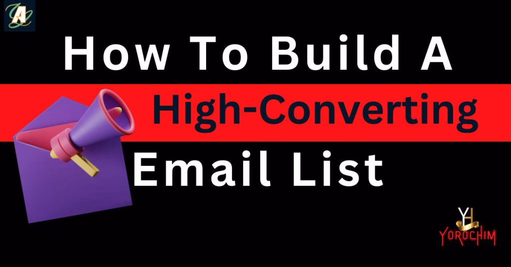 How to Build a High-Converting Email List in 7 Easy Steps How to Build a High-Converting Email List in 7 Easy Steps